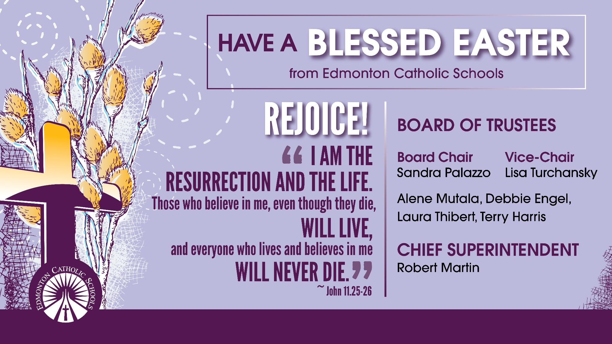 Ecard reading "Have a Blessed Easter for Edmonton Catholic Schools. Rejoice! I am the resurrection and the life. Those who believe in me, even though they die, will live, and everyone who lives and believes in me will never die."